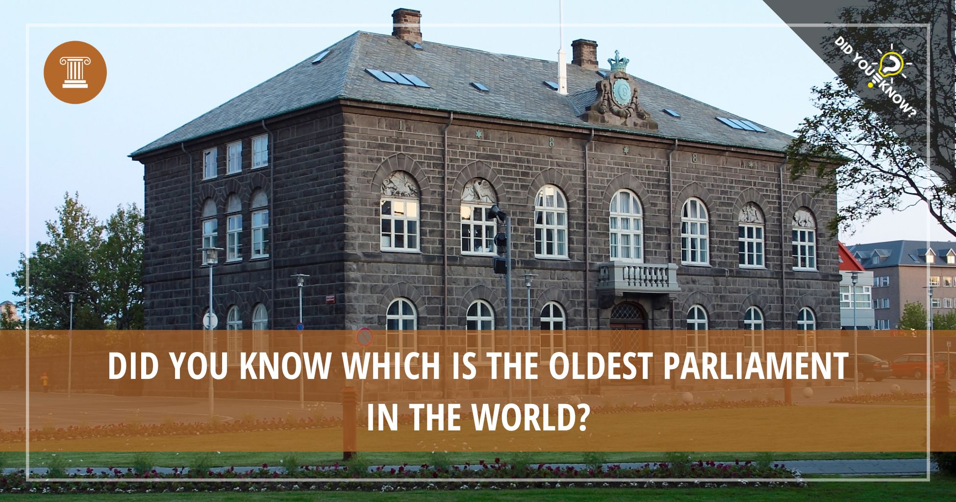 The Oldest Parliament in the World Did You Know?